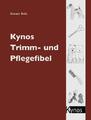 Kynos Trimm- und Pflegefibel | Buch | 9783938071854