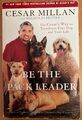 Be the Pack Leader von Cesar Millan (2008, Taschenbuch)