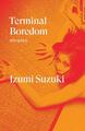 Izumi Suzuki | Terminal Boredom | Taschenbuch | Englisch (2021) | Stories