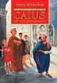 Caius ist ein Dummkopf: Der Lausbub aus dem alten Rom vo... | Buch | Zustand gut