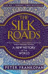 The Silk Roads | Peter Frankopan | 2016 | englisch