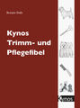 Kynos Trimm- und Pflegefibel | Dolz, Renate | Kartoniert | 9783938071854