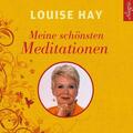 Meine schönsten Meditationen | Louise Hay | 2018 | deutsch