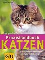 Katzen, Das große GU Praxishandbuch: Das Nachschlagewerk... | Buch | Zustand gut