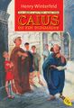 Caius ist ein Dummkopf - Henry Winterfeld, Abenteuer, Antikes Rom