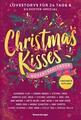 Christmas Kisses. Ein Adventskalender. 24 Lovestorys plus Silvester-Special...