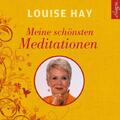 Meine schönsten Meditationen Louise Hay - Hörbuch