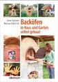 Backöfen im Haus und Garten selbst gebaut | Jana Spitzer (u. a.) | Deutsch