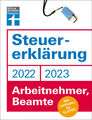 Steuererklärung 2022/2023 - Arbeitnehmer, Beamte Mit Leitfaden für Elster Buch