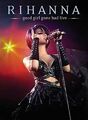 Rihanna - Good Girl Gone Bad: Live [DVD] [2008] - GUT