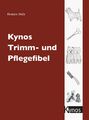 Kynos Trimm- und Pflegefibel | Renate Dolz | Taschenbuch | 228 S. | Deutsch