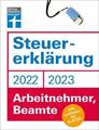 Steuererklärung 2022/2023 - Arbeitnehmer, Beamte ~ Isabell P ... 9783747105863