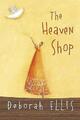The Heaven Shop, Ellis, Deborah, Taschenbuch