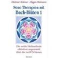 Neue Therapien mit Bach-Blüten 1 - Dietmar Krämer, Hagen Heimann, Gebunden