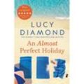 An Almost Perfect Holiday - Lucy Diamond, Kartoniert (TB)