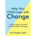 Help Your Child Cope with Change - Liat Hughes Joshi, Kartoniert (TB)