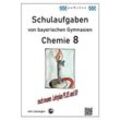 Chemie 8, Schulaufgaben von bayerischen Gymnasien mit Lösungen - Claus Arndt, Kartoniert (TB)