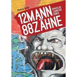12 Mann - 88 Zähne - Dennis Krick, Kartoniert (TB)