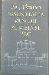 Thomas, Ph. J. .. Essentialia  Van  Die  Romeinse  Reg