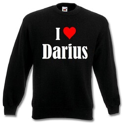 Sweatshirt Sweater I Love Darius für Damen Herren und Kinder Farben Schwarz Weiß