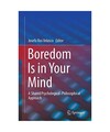 Boredom Is in Your Mind: A Shared Psychological-Philosophical Approach
