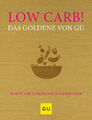 Low Carb! Das Goldene von GU|Herausgegeben:Andreas, Adriane|Gebundenes Buch