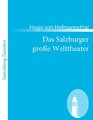 Das Salzburger große Welttheater Hugo Von Hofmannsthal