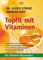 Topfit mit Vitaminen: Die Vitamin-Revolution Strunz, Ulrich und Andreas Jopp: