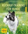 GU Rückruf-Training für Hunde Taschenbuch Gelb Ratgeber Schlegl-Kofler