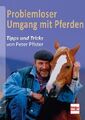 Peter Pfister - Problemloser Umgang mit Pferden - Müller Rüschlikon Verlag NEU