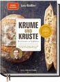 Krume und Kruste - Brot backen in Perfektion Lutz Geißler