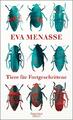 Tiere für Fortgeschrittene | Eva Menasse | 2017 | deutsch