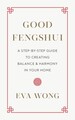 Gutes Fengshui: Eine Schritt-für-Schritt-Anleitung zum Schaffen von Balance und Harmonie in Ihrem...