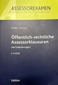 Öffentlich-rechtliche Assessorklausuren: mit Erläuterungen (Assessorexamen)