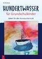 Hundertwasser für Grundschulkinder - Ela Madreiter - 9783834660633 PORTOFREI