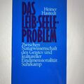 Das Leib-Seele-Problem: - von Heiner Hasted