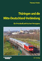 Thüringen und die Mitte-Deutschland-Verbindung|Thomas Frister|Gebundenes Buch