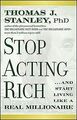 Stop Acting Rich: And Start Living Like A Real Mill... | Buch | Zustand sehr gut