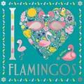 I Heart Flamingos | Felicity French (u. a.) | Taschenbuch | Englisch | 2020