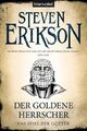 Erikson  Steven. Der goldene Herrscher. Buch