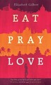 Eat, Pray, Love: Eine Frau auf der Suche nach Allem quer durch Italien, Indien u