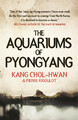 The Aquariums of Pyongyang | Ten Years in the North Korean Gulag | Taschenbuch