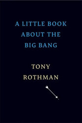 A Little Book about the Big Bang | Tony Rothman | Englisch | Buch | Gebunden