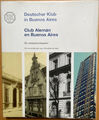 Club Alemán en Buenos Aires - 150 años - HC 1st. ed. 2005 - 775 Ex. - very rare