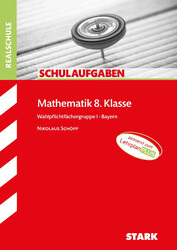 STARK Schulaufgaben Realschule - Mathematik 8. Klasse Gruppe I - Bayern | Schöpp