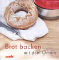 Brot backen mit dem OMNIA - Original Kochbuch zum Omnia Campingbackofen