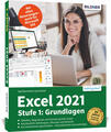 Excel 2021 - Stufe 1: Grundlagen | Anja Schmid, Inge Baumeister | 2022 | deutsch