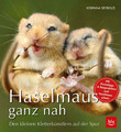 Haselmaus ganz nah | Korinna Seybold | Den kleinen Kletterkünstlern auf der Spur