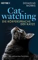 Catwatching Die Körpersprache der Katze - Mit zahlreichen Farbfotos Morris Buch