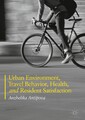 Urban Environment, Travel Behavior, Health, and Resident Satisfaction Anzhelika 